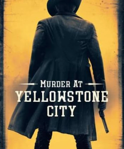 Án Mạng Ở Yellowstone 2022