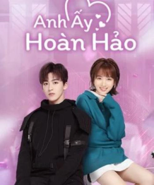 Anh Ấy Hoàn Hảo 2021