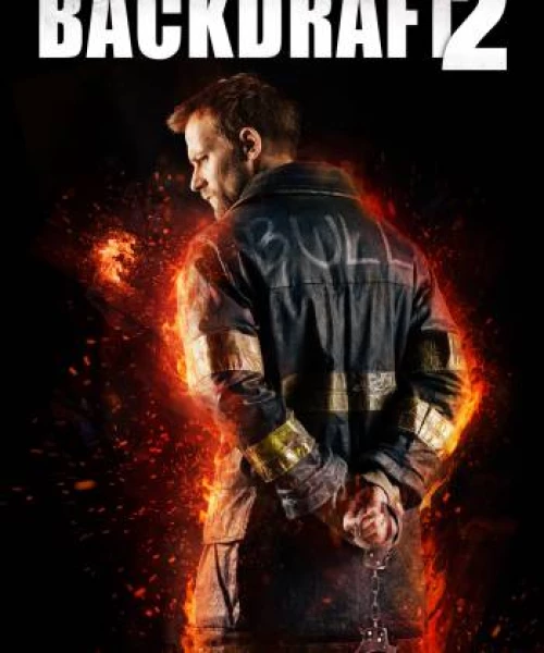 Backdraft 2 2019