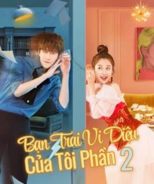 Bạn Trai Vi Diệu Của Tôi Phần 2 2021