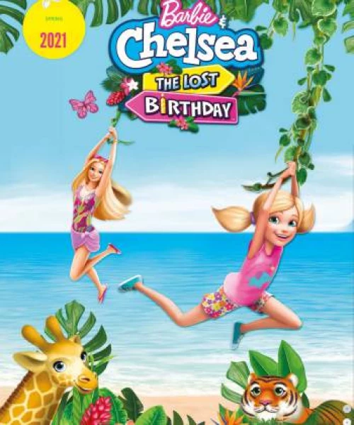 Barbie & Chelsea: The Lost Birthday