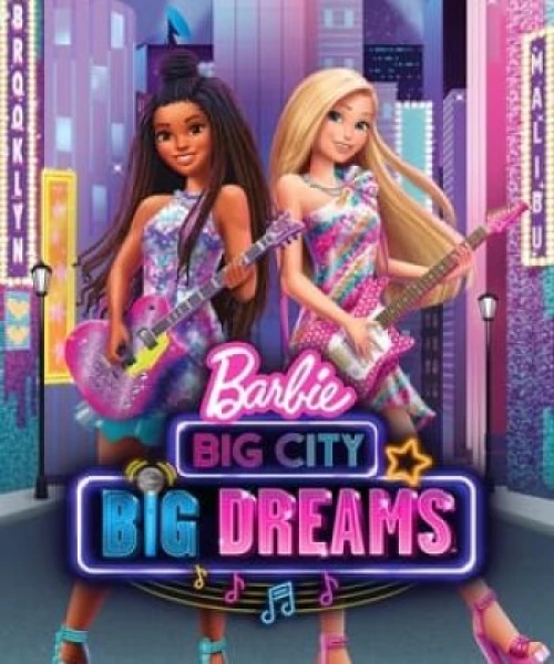 Barbie: Thành Phố Lớn, Giấc Mơ Lớn 2021