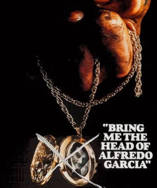 Bring Me the Head of Alfredo Garcia 1974