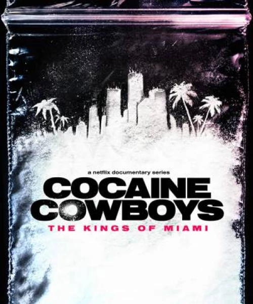 Cao bồi cocaine: Trùm ma túy Miami 2021