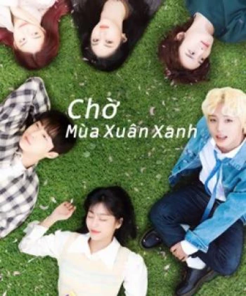 Chờ Mùa Xuân Xanh 2021