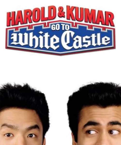 Harold & Kumar: Đến Lâu Đài Trắng 2004