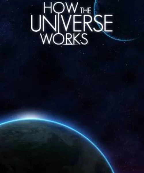 How the Universe Works (Phần 9) 2021