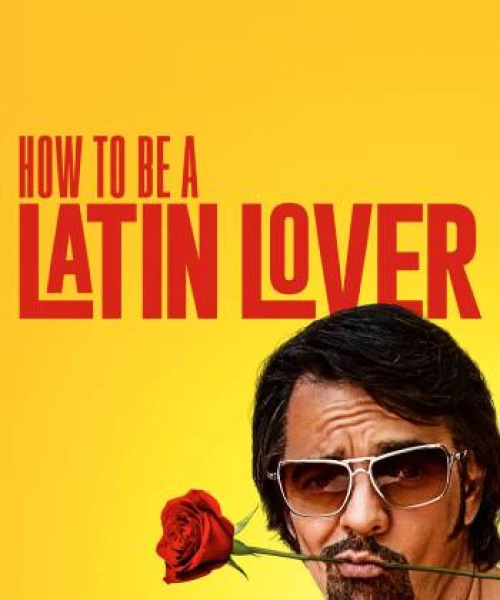 How to Be a Latin Lover 2017