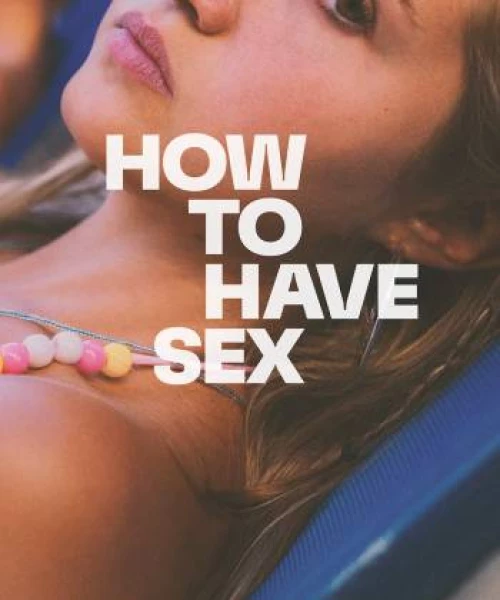 How to Have Sex 2023