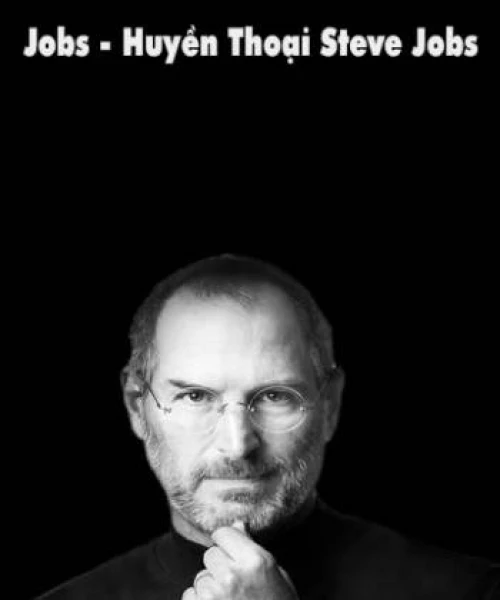 Huyền Thoại Steve Jobs 2013