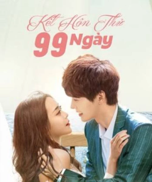 Kết Hôn Thử 99 Ngày 2021