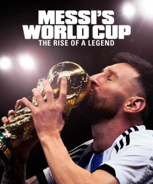 Kỳ World Cup Của Messi: Huyền Thoại Tỏa Sáng - Messi's World Cup: The Rise of a Legend 2024