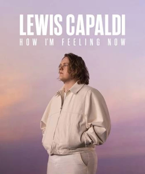 Lewis Capaldi: Cảm giác của tôi lúc này