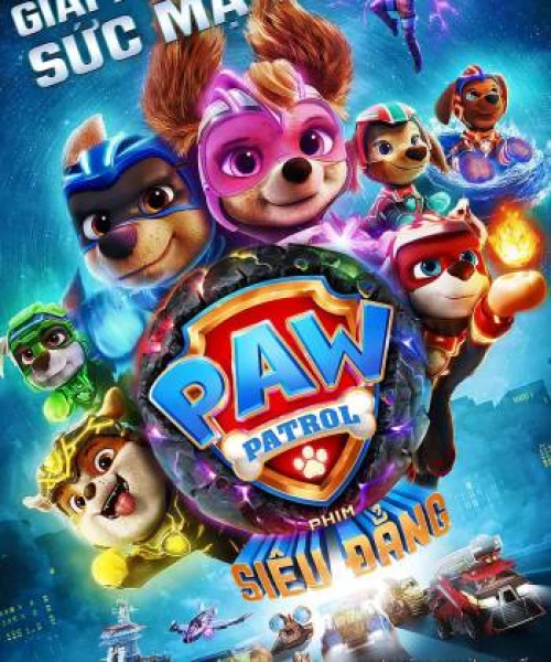 PAW Patrol: Phim Siêu Đẳng 2023