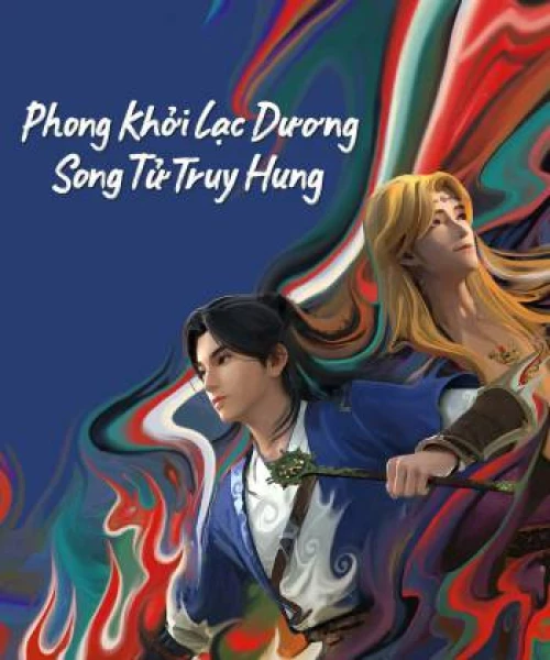 Phong Khởi Lạc Dương: Song Tử Truy Hung 2023