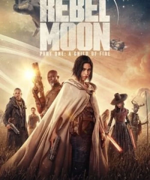 Rebel Moon: Phần 1 - Người Con Của Lửa 2023