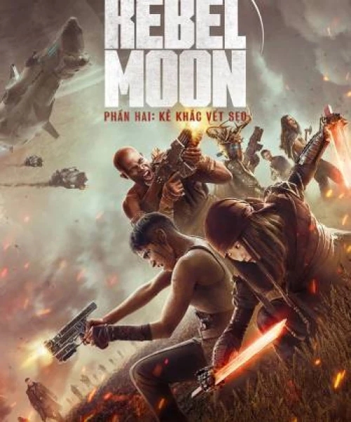 Rebel Moon – Phần hai: Kẻ khắc vết sẹo 2024