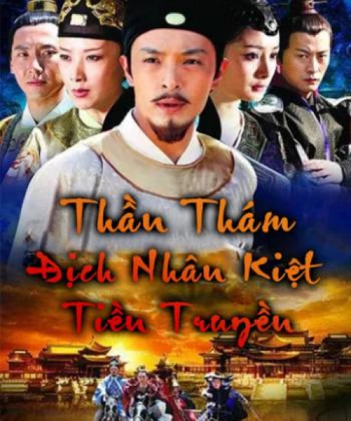 Thần Thám Địch Nhân Kiệt Tiền Truyện 2010