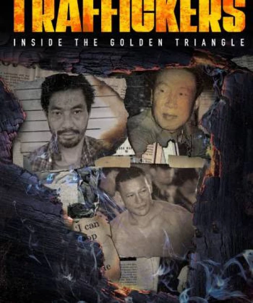 Traffickers: Inside The Golden Triangle 2021