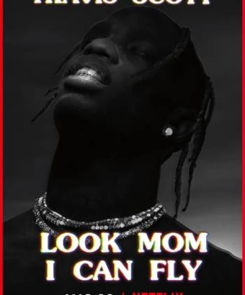 Travis Scott: Mẹ nhìn xem, con bay được này 2019